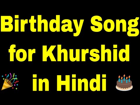 Birthday Song for khurshid - Happy Birthday khurshid Song