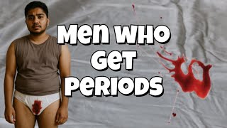 Men Who Get Periods