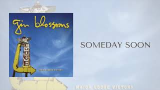 Music video thumbnail preview for Gin Blossoms - Someday Soon (Official Audio) by Gin Blossoms