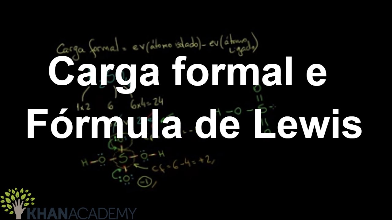 Carga formal e Fórmula de Lewis | Ligações Químicas | Química | Khan Academy