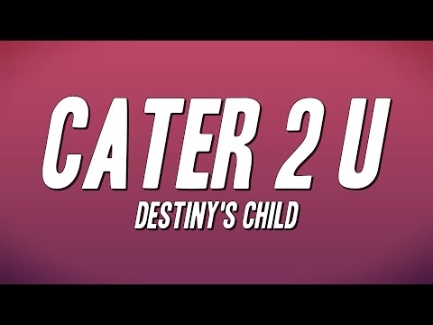 Destiny's Child - Cater 2 U (Lyrics)