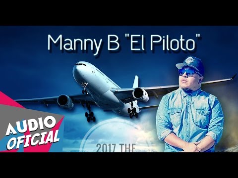 Manny B "El Piloto" - Estamos Llegando ★Estreno★ | NUEVO 2017 HD