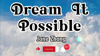 Jane Zhang - Dream It Possible (Lyrics)