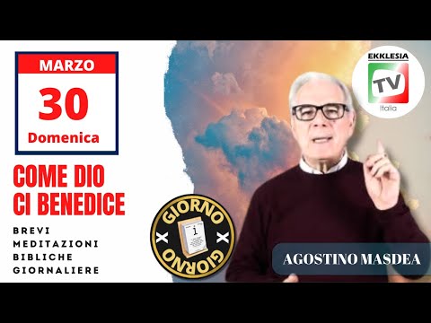 COME DIO CI BENEDICE - Past. Agostino Masdea