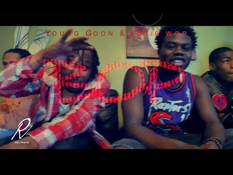 Young Goon & Xotic Wop -  "BOP"