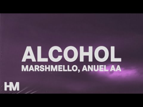 Marshmello, Anuel AA - Alcohol (Letra/Lyrics)