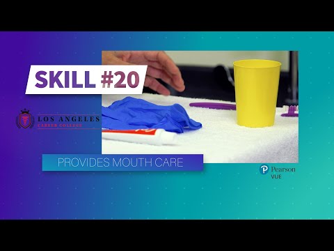 LACC - CNA Skill #20 - Provides Mouth Care