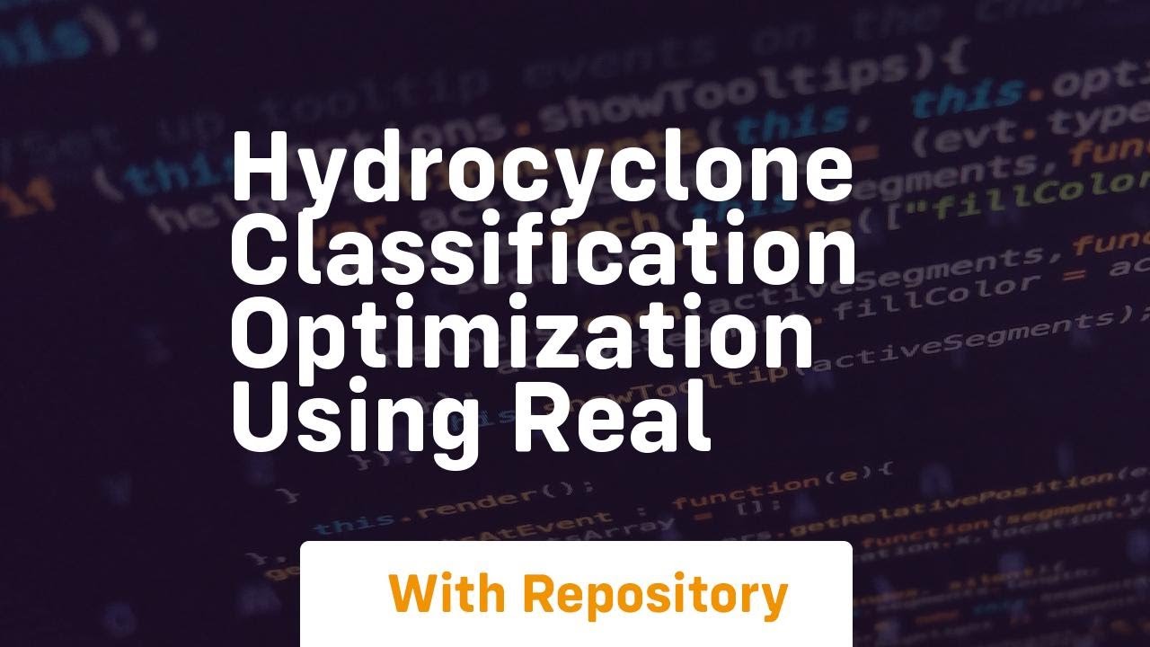hydrocyclone classification optimization using real