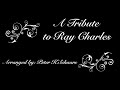 A Tribute to Ray Charles - arranged by Peter K. Schaars