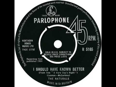 UK New Entry 1964 (180) The Naturals - I Should Have Known Better