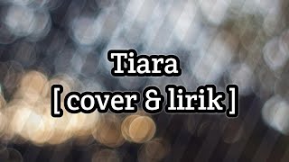 Download lagu Tiara - Cover by Decky Ryan [ lirik & cover ] mp3