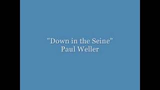 Paul Weller - Down in the Seine