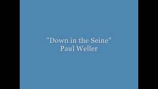 Paul Weller - Down in the Seine