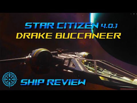 Star Citizen 4.0.1 - Drake Buccaneer Ship Review