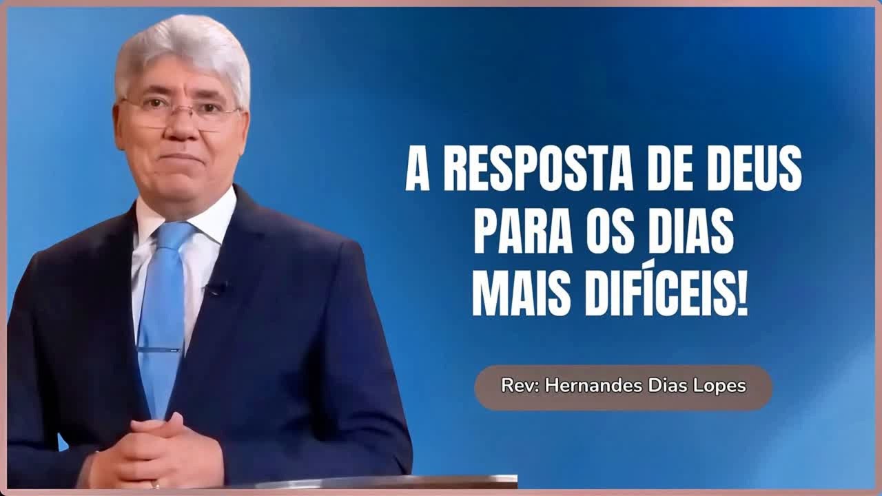 What to do on difficult days? | Hernandes Dias Lopes