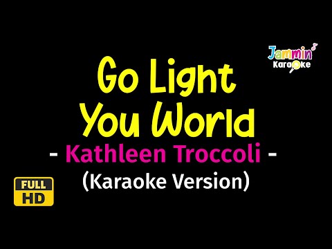 Go Light Your World - Kathleen Troccoli (Karaoke Version)