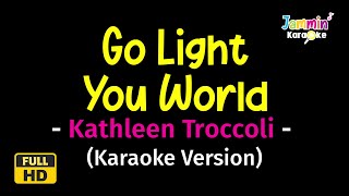 Go Light Your World - Kathleen Troccoli (Karaoke Version)