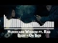 Hurricane Wisdom Ft Raq Baby On God