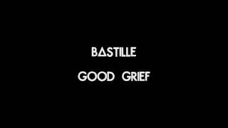 Bastille Good Grief Lyrics...
