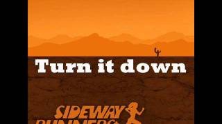 Sideway Runners - Turn it down