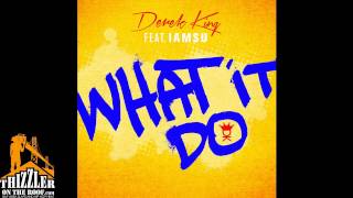 Derek King ft. Iamsu! - What It Do [Prod. T. Kelley] [Thizzler.com]