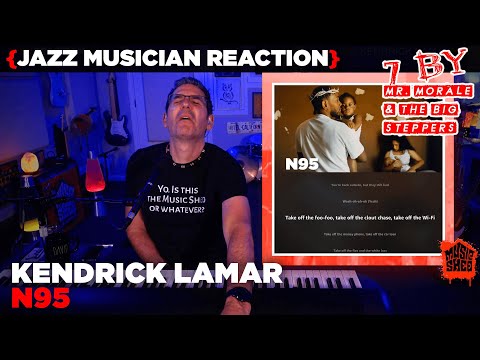 Jazz Musician REACTS | Kendrick Lamar "N95" | MUSIC SHED EP269