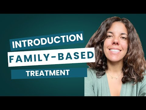 Introduction To Family Based Treatment