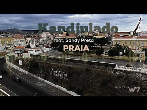 Kandjulado  - Praia feat. Sandy Preta - by W7