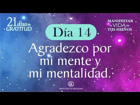 DÍA 14 - AGRADEZCO POR MI MENTE Y MI MENTALIDAD