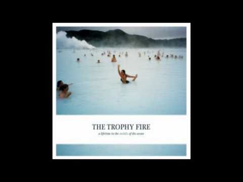 The Trophy Fire- Dearly Departed.