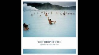 The Trophy Fire- Dearly Departed.