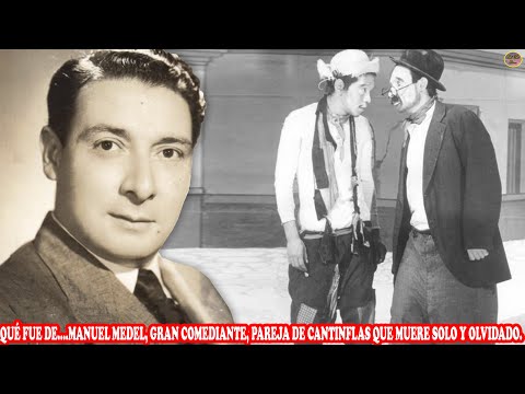 QUÉ FUE DE… MANUEL MEDEL, GRAN COMEDIANTE, PAREJA DE CANTINFLAS QUE MUERE SOLO Y OLVIDADO