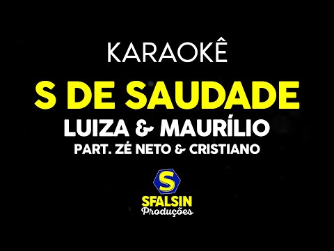 S DE SAUDADE -  Luiza & Maurílio Part. Zé Neto & Cristiano (KARAOKÊ VERSION)