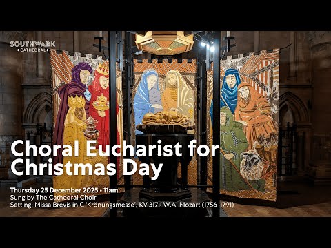 Thursday 25 December | Choral Eucharist on Christmas Day from Southwark Cathedral