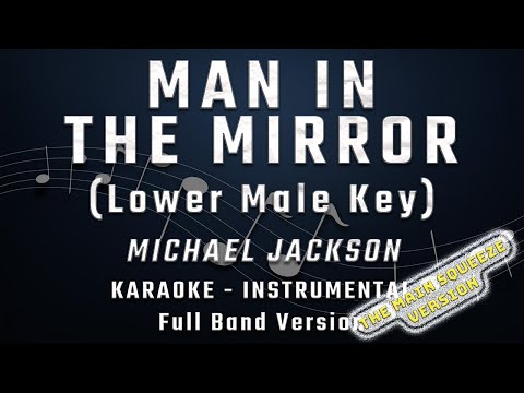 MAN IN THE MIRROR - LOWER MALE KEY - FULL BAND KARAOKE - INSTRUMENTAL - MICHAEL JACKSON