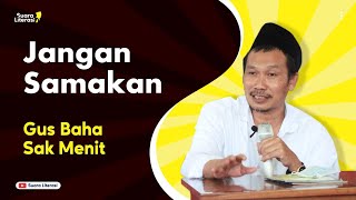 Download lagu Jangan Samakan - Ngaji Gus Baha 1 Menit || Nasehat Gus Baha mp3