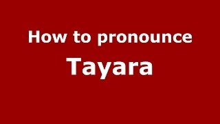 How to pronounce Tayara