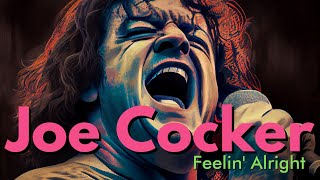 Joe Cocker - Feelin' Alright (1969)  Lyrics