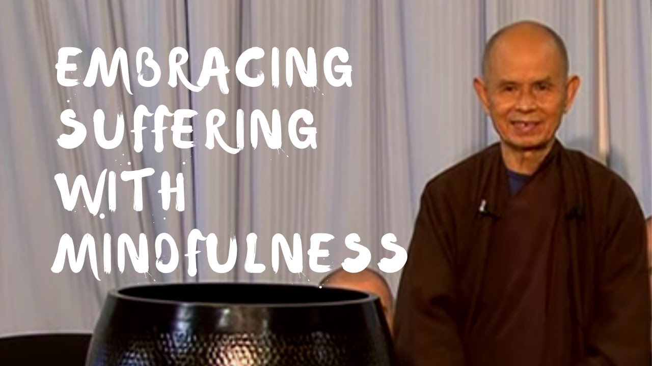 Embracing Suffering with Mindfulness | Dharma Talk by Thich Nhat Hanh, 2013 07 22