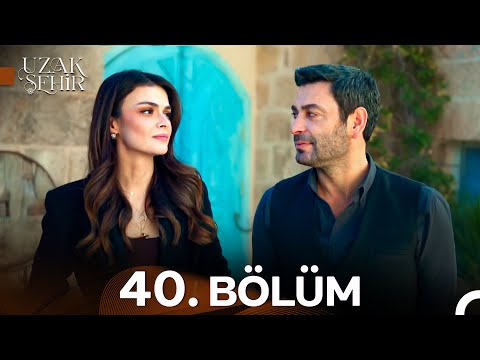 Uzak Şehir 40. Bölüm