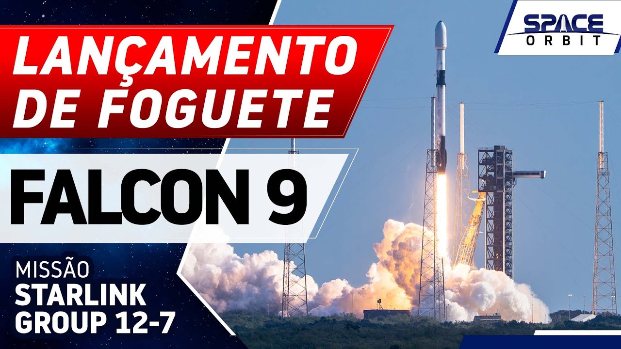 LANÇAMENTO DO FOGUETE FALCON 9 - Starlink Group 12-7
