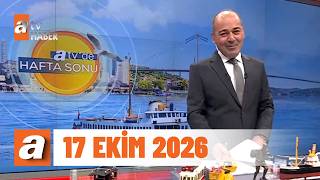 atv'de Hafta Sonu | 17 Ekim 2026