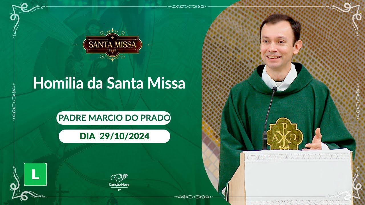 Homilia da Santa Missa - Padre Marcio do Prado - 29/10/2024