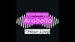 Arctic Monkeys - Arabella (1 HOUR)