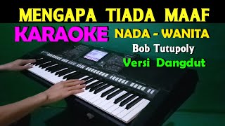 Download lagu MENGAPA TIADA MAAF - KARAOKE Nada Wanita | Dangdut Version mp3