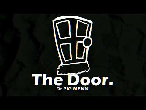 Dr PIG MENN - The Door [Commissioned by @fluffpillow ]