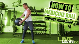 MEDICINE BALL REVERSE WOOD CHOP exercise video thumbnail