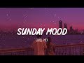 Sunday Mood ~ Songs that put you in a good mood ⛅