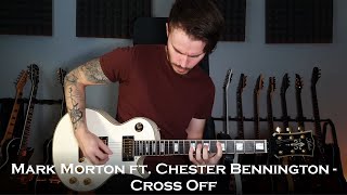 Mark Morton ft. Chester Bennington - Cross Off (Guitar Cover / One Take)