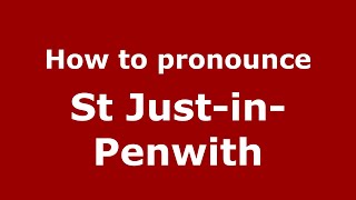 How to pronounce St Just-In-Penwith